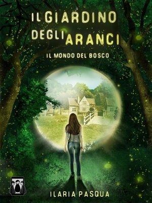 cover image of Il Giardino degli Aranci--Il mondo del bosco